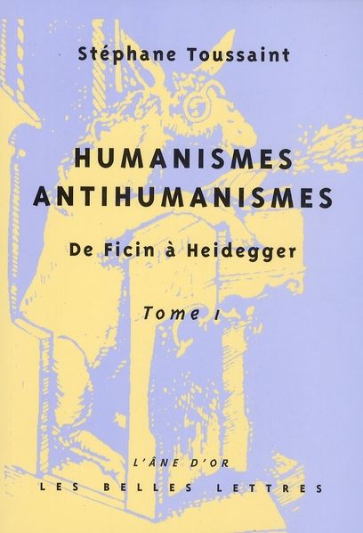 Emprunter Humanismes/Antihumanismes. De Ficin à Heidegger Tome 1, Humanitas et Rentabilité livre