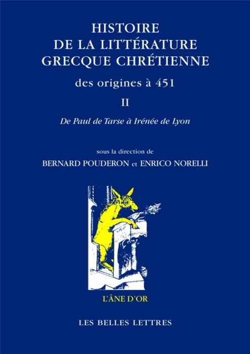 Emprunter Histoire de la littérature grecque chrétienne des origines à 451. Tome 2, De Paul de Tarse à Irénée livre