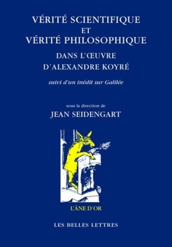 Emprunter Vérité scientifique et vérité philosophique dans l'oeuvre d'Alexandre Koyré. Suivi d'un inédit sur G livre