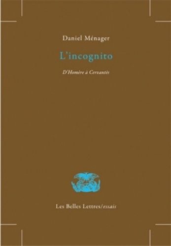 Emprunter L'incognito. D'Homère à Cervantès livre