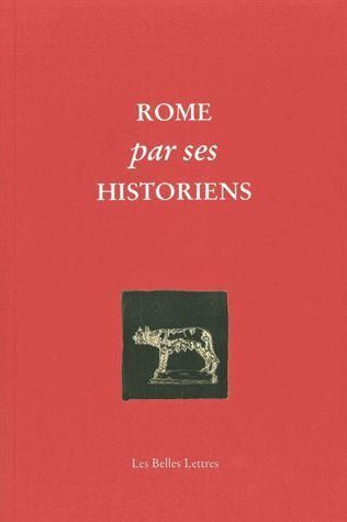 Emprunter Rome par ses historiens. La véritable histoire de Rome racontée par les historiens grecs et latins livre