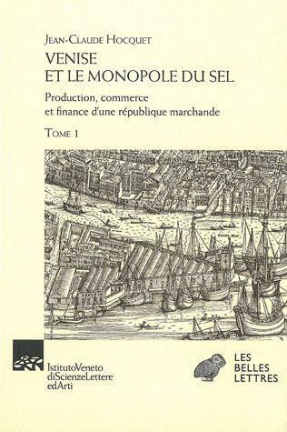 Emprunter Venise et le monopole du sel. Production, commerce et finance d'une république marchande, 2 volumes livre