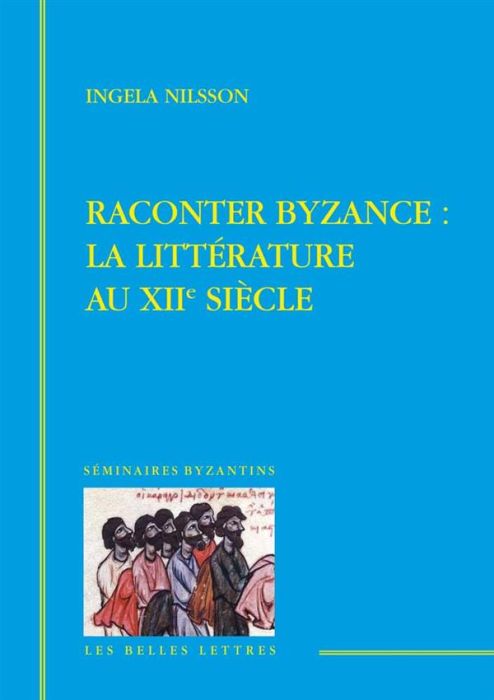 Emprunter Raconter Byzance : la littérature au XIIe siècle livre