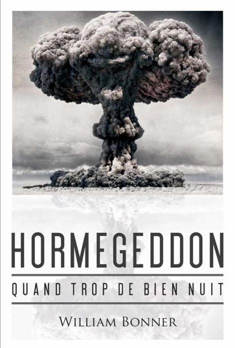 Emprunter Hormegeddon. Quand trop de bien nuit livre