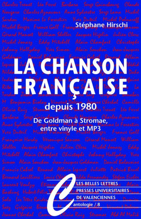 Emprunter La chanson française depuis 1980. De Goldman à Stromae entre vinyles et mp3 livre