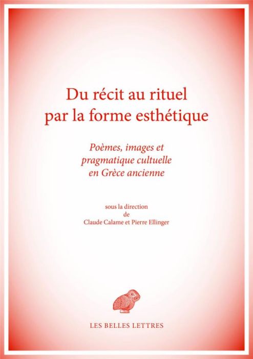 Emprunter Du récit au rituel par la forme esthétique. Poèmes, images et pragmatique cultuelle en Grèce ancienn livre