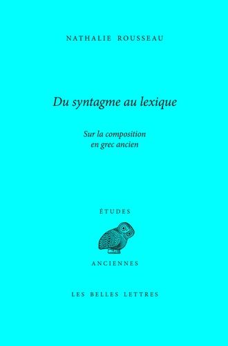 Emprunter Du syntagme au lexique. Sur la composition en grec ancien livre