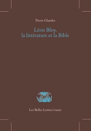 Emprunter Léon Bloy, la littérature et la Bible livre