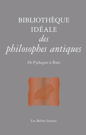 Emprunter Bibliothèque idéale de la philosophie antique. De Pythagore à Boèce livre