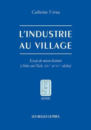 Emprunter L'industrie au village. Essai de micro-histoire (Arles-sur-Tech, XIVe et XVe siècles) livre