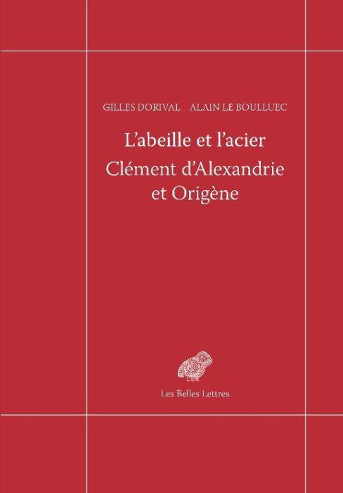 Emprunter L'abeille et l'acier. Clément d'Alexandrie et Origène livre