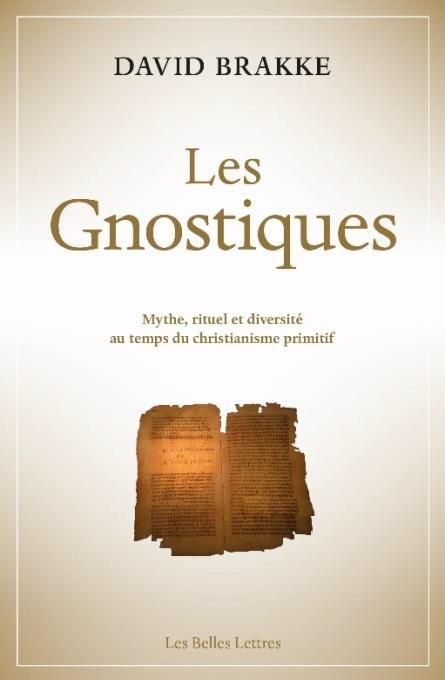 Emprunter Les gnostiques. Mythe, rituel et diversité au temps du christianisme primitif livre