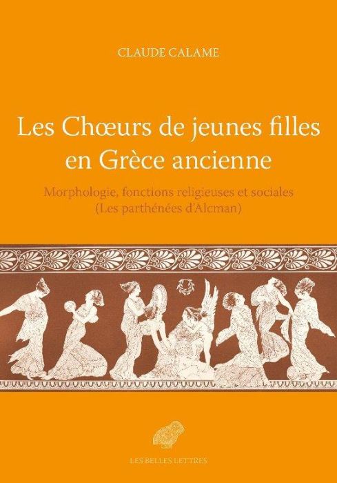 Emprunter Les choeurs de jeunes filles en Grèce ancienne. Morphologie, fonctions religieuses et sociales (Les livre