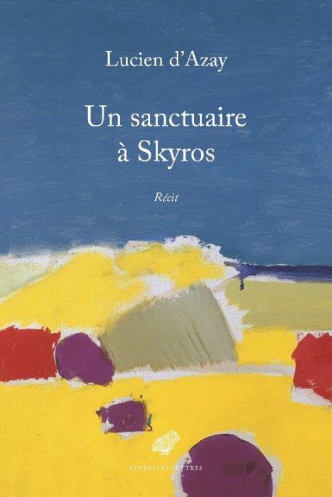 Emprunter Un sanctuaire à Skyros . Récit livre