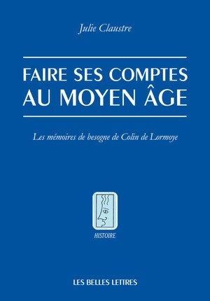 Emprunter Faire ses comptes au Moyen-Age. Les mémoires de besogne de Colin de Lormoye livre