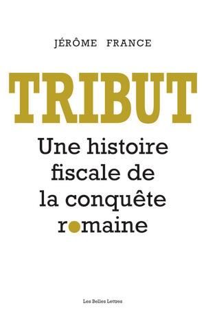 Emprunter Tribut. Une histoire fiscale de la conquête romaine livre