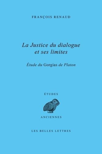 Emprunter La justice du dialogue et ses limites. Etude du Gorgias de Platon livre