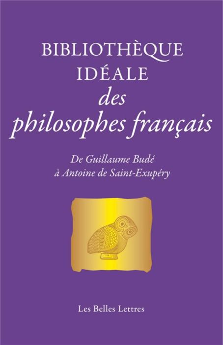 Emprunter Bibliothèque idéale des philosophes français. De Guillaume Budé à Antoine de Saint-Exupéry livre