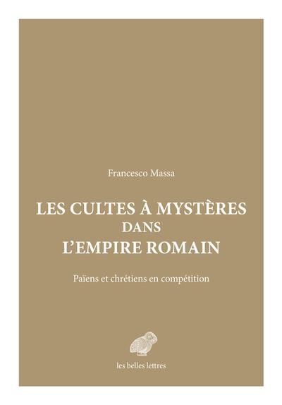 Emprunter Les Cultes à mystères dans l'Empire romain. Païens et Chrétiens en compétition livre