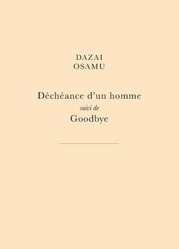 Emprunter Déchéance d'un homme. suivi de Goodbye livre