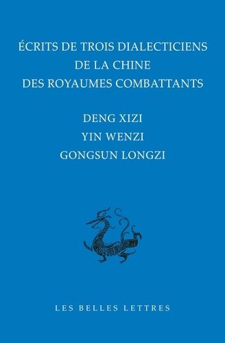 Emprunter Ecrits de trois dialecticiens de la Chine de l’époque des Royaumes combattants. Deng Xizi, Yin Wenzi livre