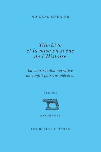 Emprunter Tite-Live et la mise en scène de l'histoire. La construction narrative du conflit patricio-plébéien livre