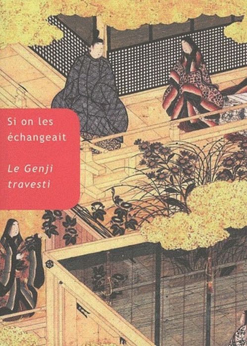 Emprunter Si on les échangeait. Le Genji travesti livre