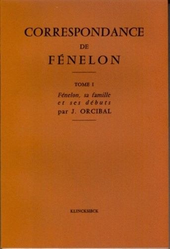 Emprunter Correspondance de Fénelon. Tome 1, L'abbé de Fénelon, sa famille, ses débuts livre