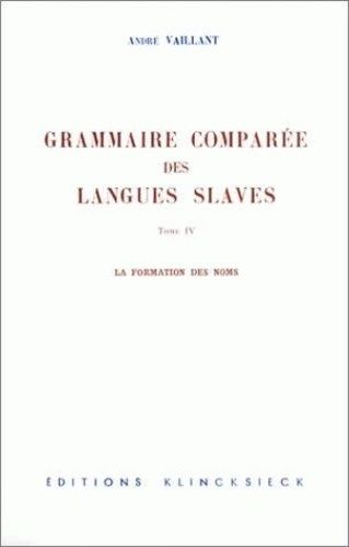 Emprunter La grammaire comparée des langues slaves. Tome 4 : la formation des noms livre