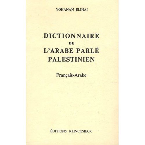 Emprunter Dictionnaire de l'arabe parlé palestinien français-arabe livre
