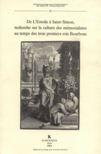 Emprunter De l'éstoile à Saint-Simon, recherche sur la culture des mémorialistes au temps des trois premiers r livre