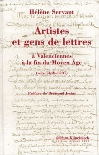 Emprunter ARTISTES ET GENS DE LETTRES A VALENCIENNES A LA FIN DU MOYEN AGE. (Vers 1440-1507) livre