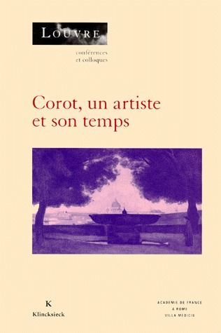 Emprunter COROT, UN ARTISTE ET SON TEMPS. Actes des colloques organisés au musée du Louvre par le Service cult livre