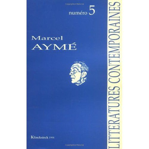 Emprunter LITTERATURES CONTEMPORAINES NUMERO 5 : MARCEL AYME livre