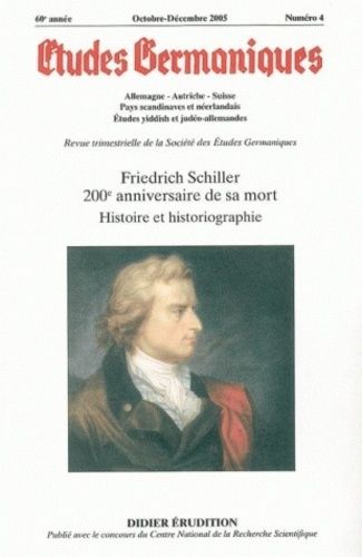 Emprunter Etudes Germaniques N° 240, 4/2005 : Friedrich Schiller 200e anniversaire de sa mort. Histoire et his livre