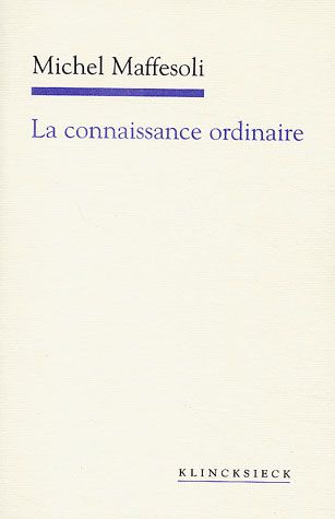 Emprunter La connaissance ordinaire. Précis de sociologie compréhensive livre