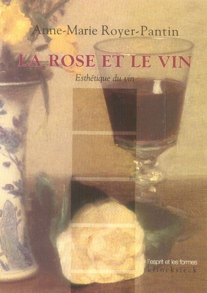 Emprunter La rose et le vin. Esthétique du vin livre