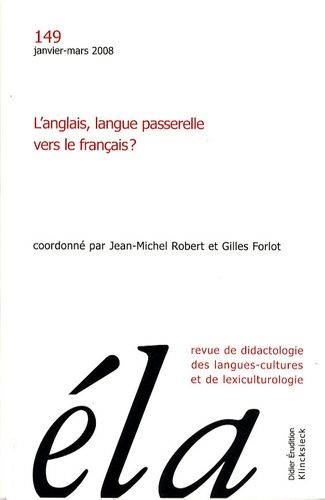 Emprunter Etudes de Linguistique Appliquée N° 149, Janvier-mars 2008 : L'anglais, langue passerelle vers le fr livre