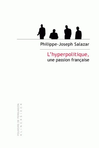 Emprunter L'hyperpolitique, une passion française. Technologies rhétoriques de la domination livre