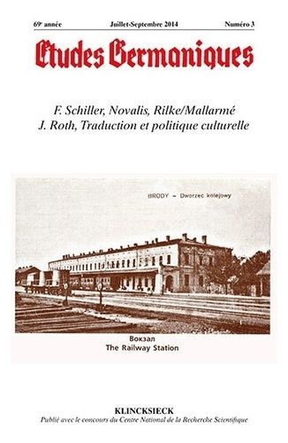 Emprunter Etudes Germaniques N° 275, 3/2014 : F. Schiller, Novalis, Rilke, Mallarmé, J. Roth. Traduction et po livre