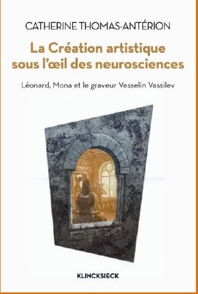 Emprunter La création artistique sous l'oeil des neurosciences. Léonard, Mona et le graveur Vesselin Vassilev livre