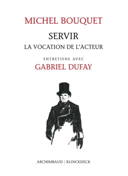 Emprunter Servir. La vocation de l'acteur livre