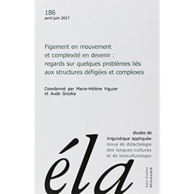 Emprunter Etudes de Linguistique Appliquée N° 186, Avril-juin 2017 : Figement en mouvement et complexité en de livre