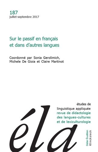 Emprunter Etudes de Linguistique Appliquée N° 187, Juillet-septembre 2017 : Sur le passif en français et dans livre