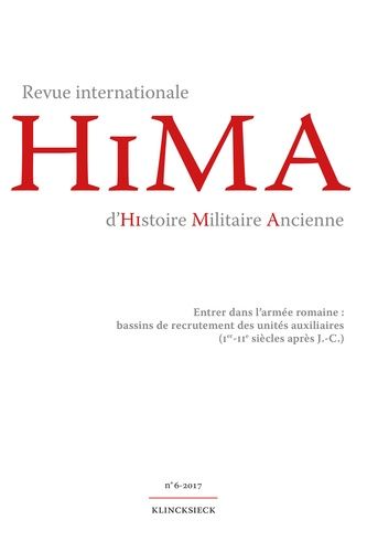 Emprunter Revue internationale d'histoire militaire ancienne N° 6/2017 : Entrer dans l’armée romaine : bassins livre