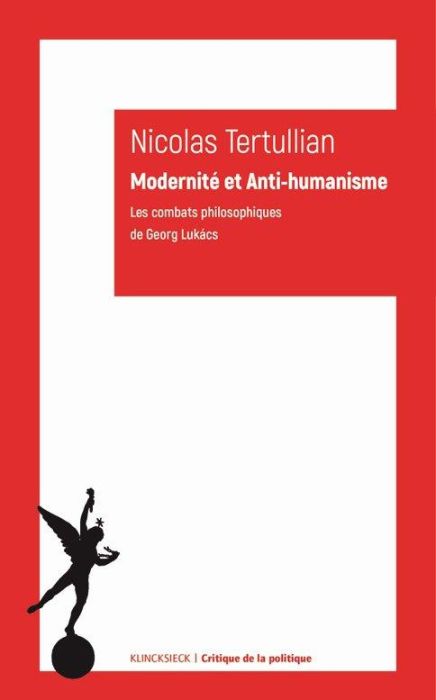 Emprunter Modernité et anti-humanisme. Les combats philosophiques de George Lukacs livre