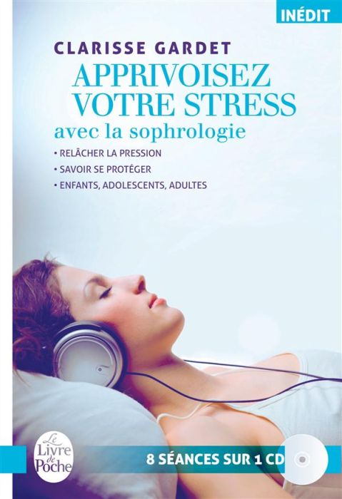 Emprunter Apprivoisez votre stress avec la sophrologie. Relâcher la pression %3B Savoir se protéger %3B Enfants, a livre