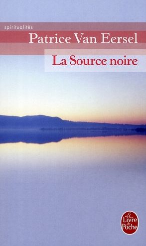 Emprunter LA SOURCE NOIRE. Révélations aux portes de la mort livre