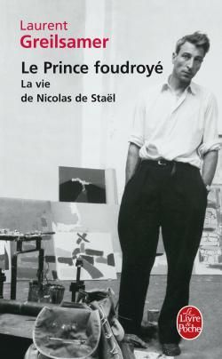 Emprunter Le Prince foudroyé. La vie de Nicolas de Staël livre