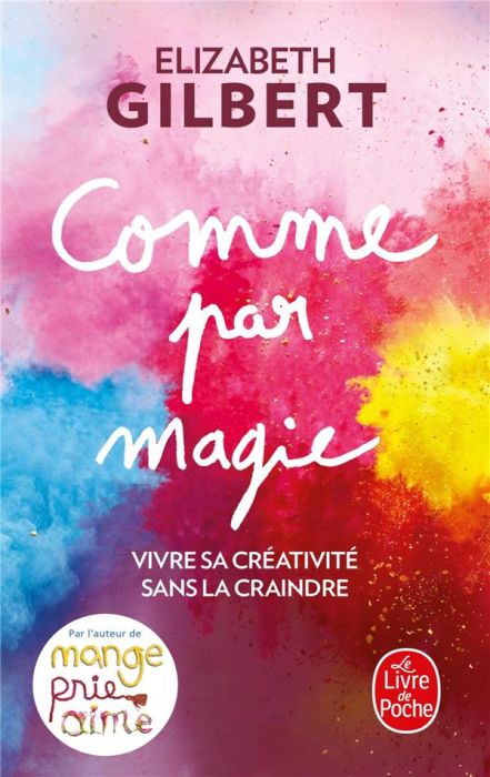 Emprunter Comme par magie. Vivre sa créativité sans la craindre livre